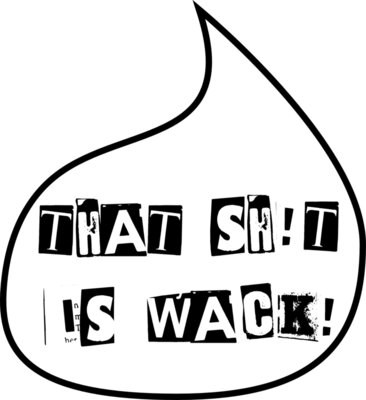 That Sh!t Is Wack! T Shirt