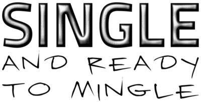 Single & Ready To Mingle T Shirt